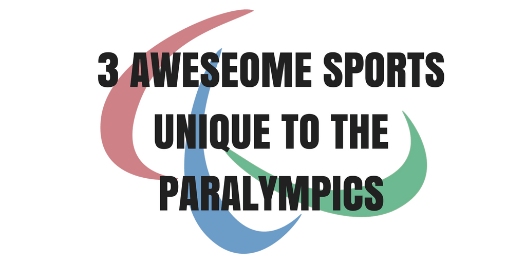 3 Aweseome Sports Unique to the Paralympics