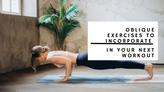 Oblique Exercises to Incorporate in Your Next Workout