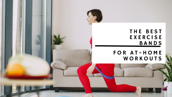 The Best Exercise Bands for At-Home Workouts