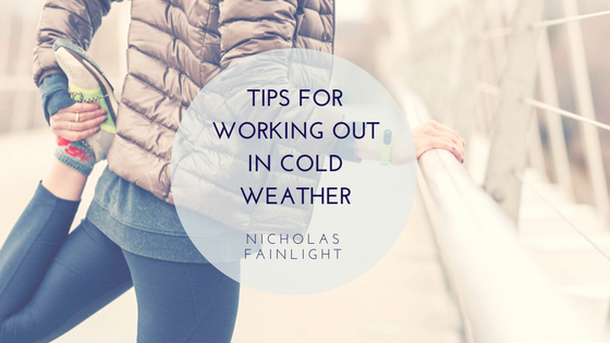 Nicholas Fainlight- Tips for Working Out in Cold Weather