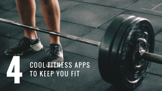 4 Cool Fitness Apps to Keep You Fit