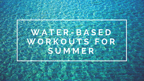 Water-Based Workouts for Summer